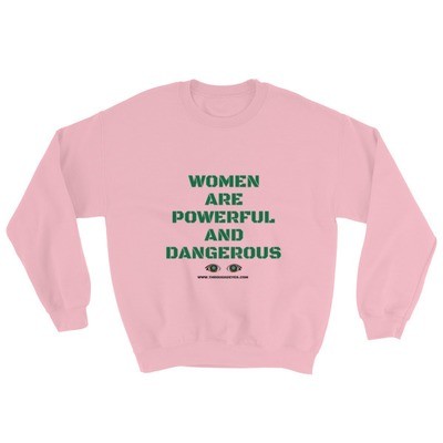 WOMEN ARE POWERFUL AND DANGEROUS CREW