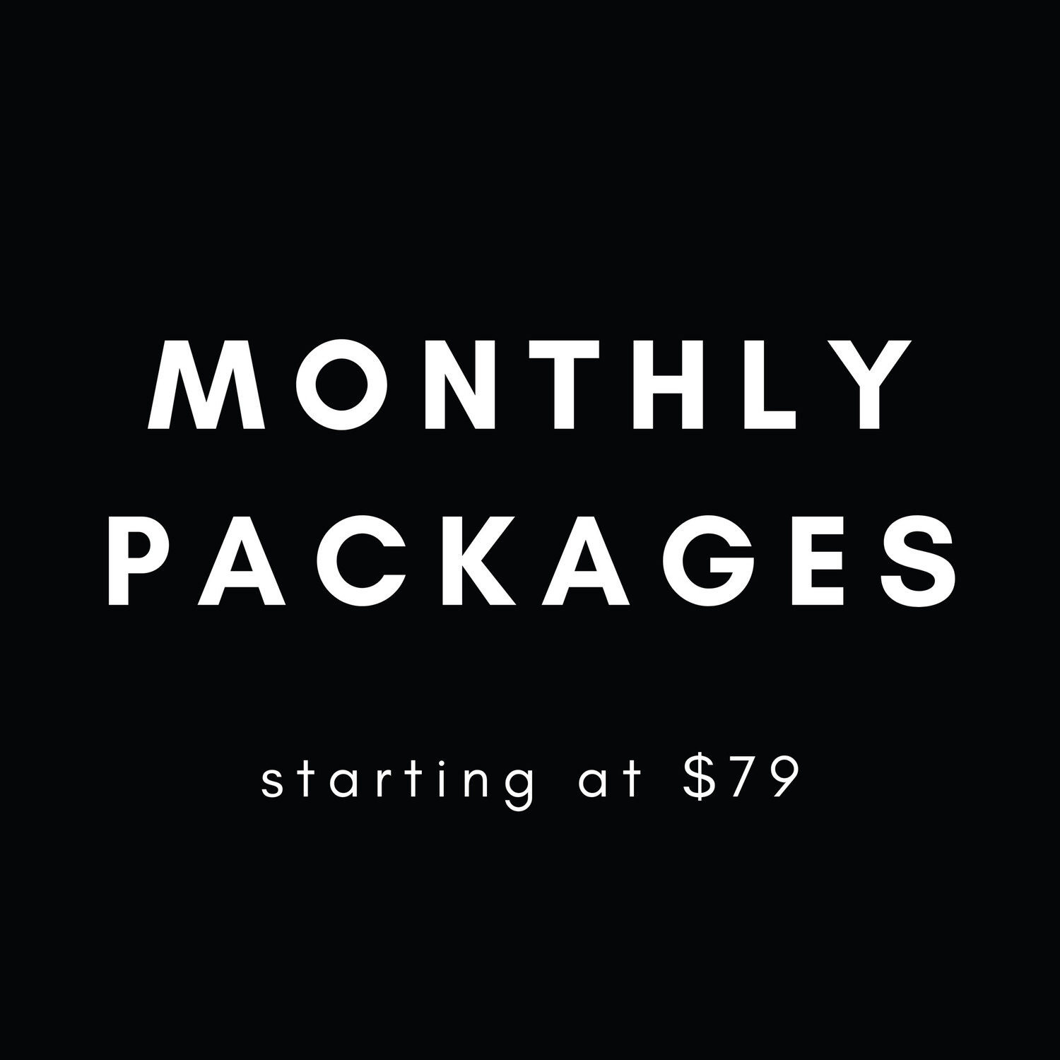 MONTHLY PACKAGES