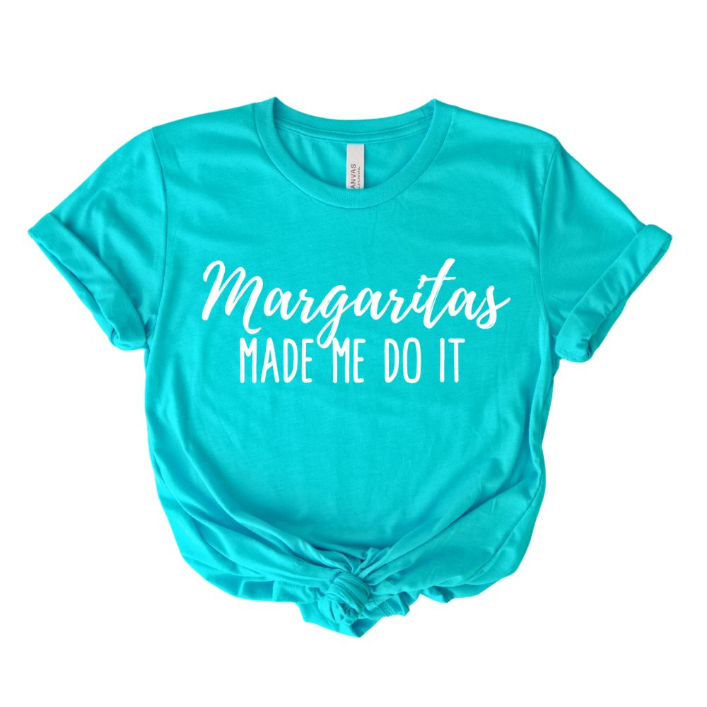 Margaritas Made Me Do It Tee