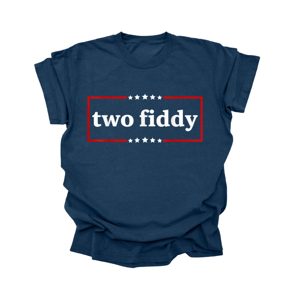 Two Fiddy Tee