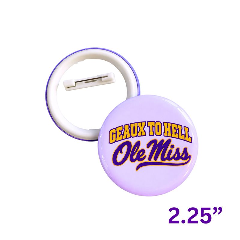 Lilac Geaux To H*ll Ole Miss Button Pin - 2.25”