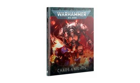 Warhammer 40,000 Codex: Chaos Knights
