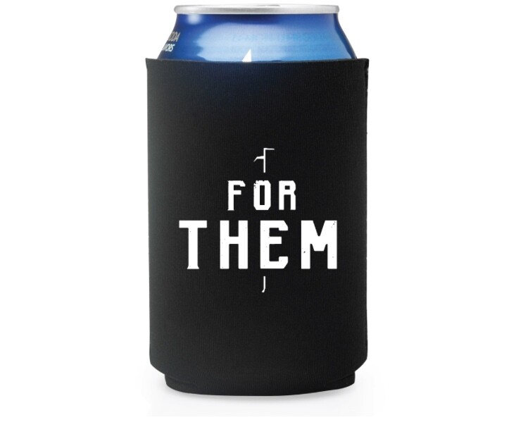 &quot;For Them&quot; Koozies