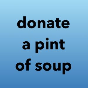 Buy a Pint of Soup for Someone in Need