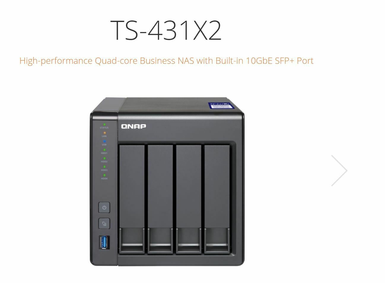 QNAP TS-431X2-2G, 4 BAY NAS (NO DISK), AL-314 QUAD CORE, 2GB,GbE(2),10GbE SFP+,Tower. 2 Years Warranty
