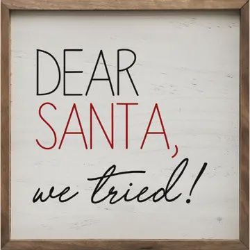 Dear Santa We Tried White Sign 8x8x1.5