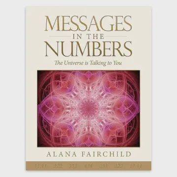 Messages In The Numbers: The Universe Is Talking To You