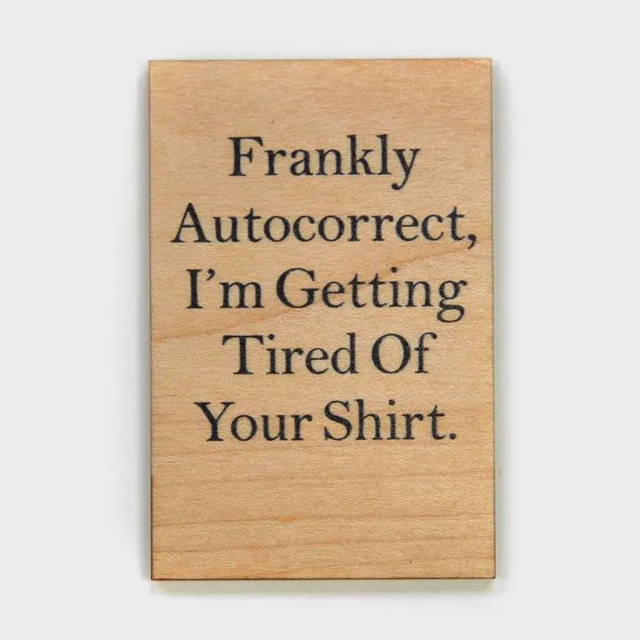 Frankly Autocorrect Funny Magnet