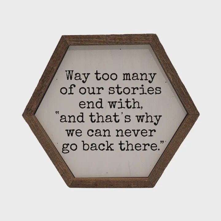 Way Too Many of Our Stories- Funny Hexagon Sign