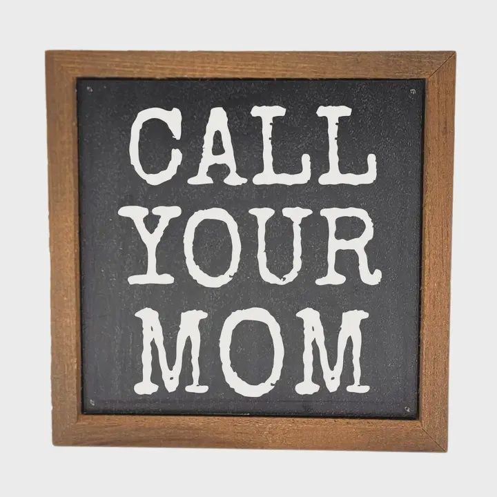 Call Your Mom Home Decor - Dorm Room Decor - Funny Gift