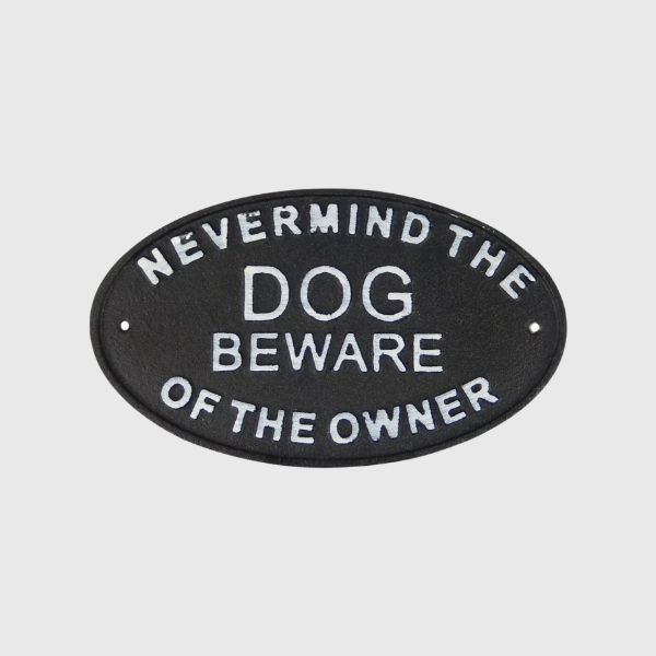 Nevermind the Dog Beware of Owner Cast Iron Wall Plaque