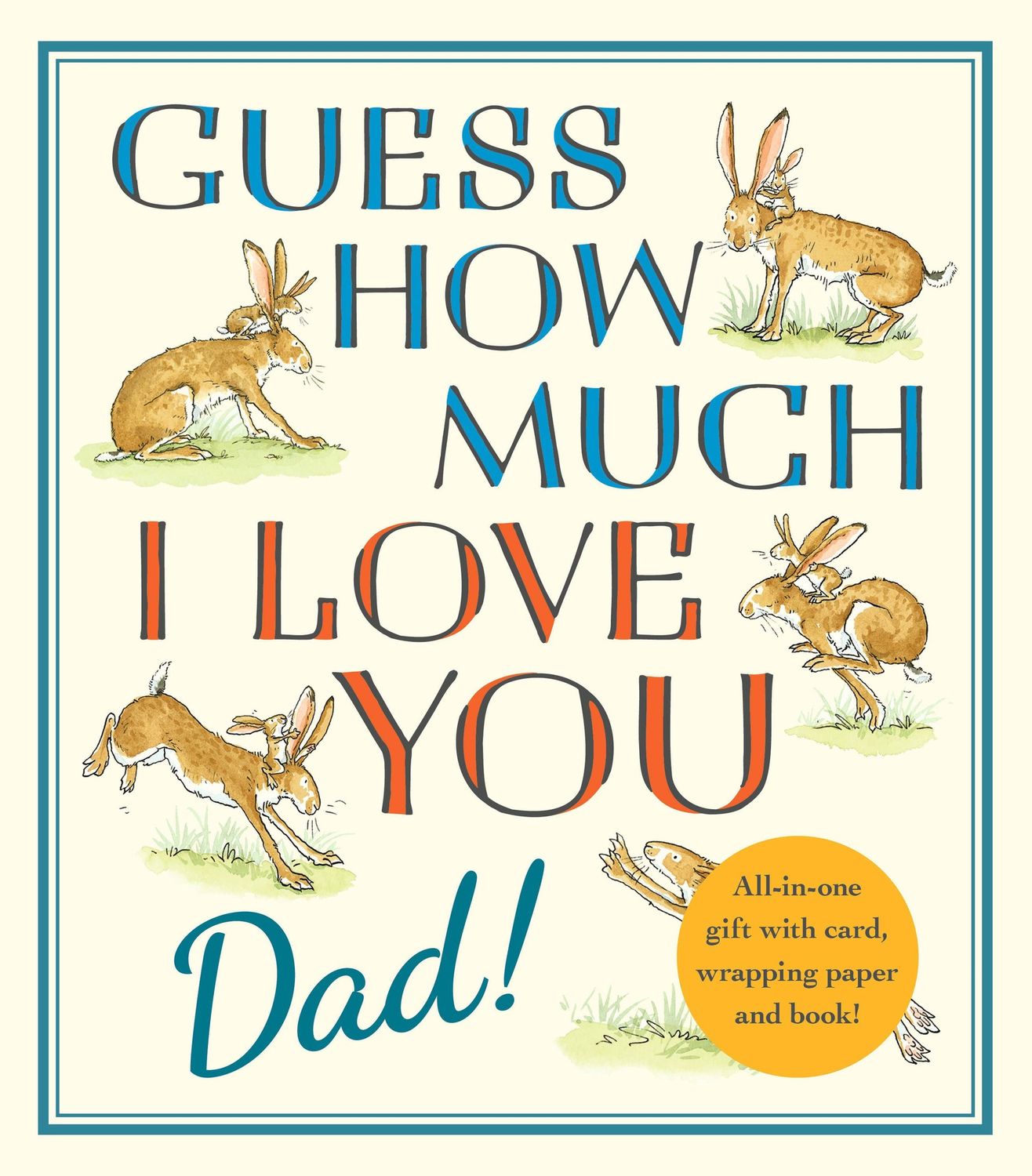 Guess How Much I Love You, Dad! : Fathers Day Gift Edition