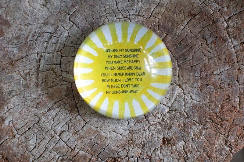 You Are My Sunshine Paperweight