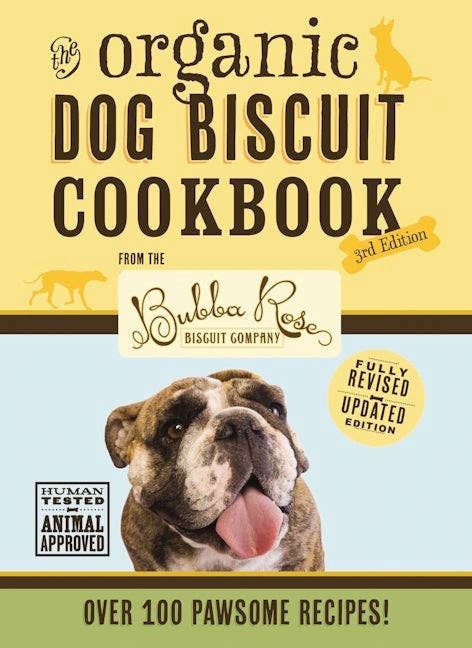 The Organic Dog Biscuit Cookbook