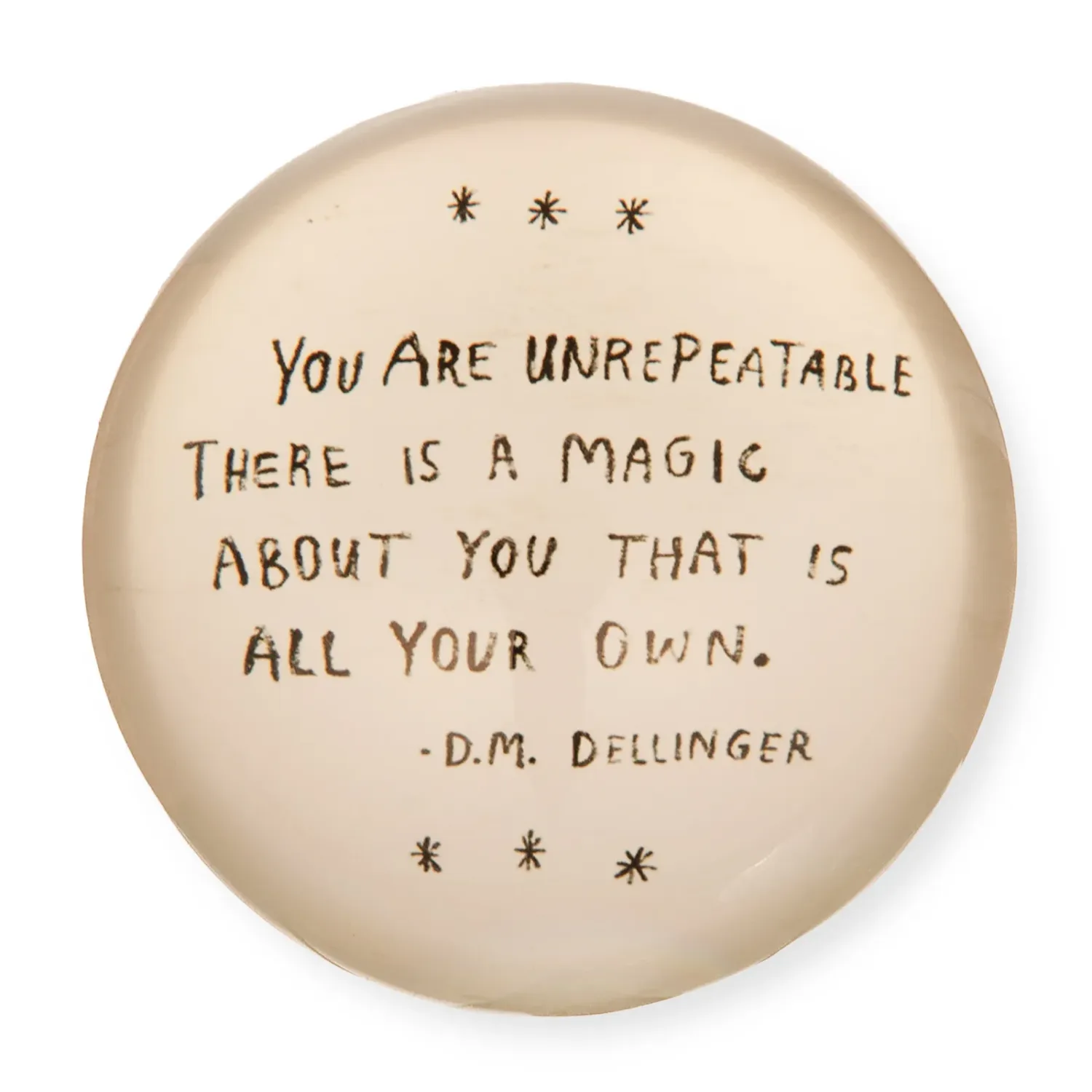 You Are Unrepeatable Paperweight
