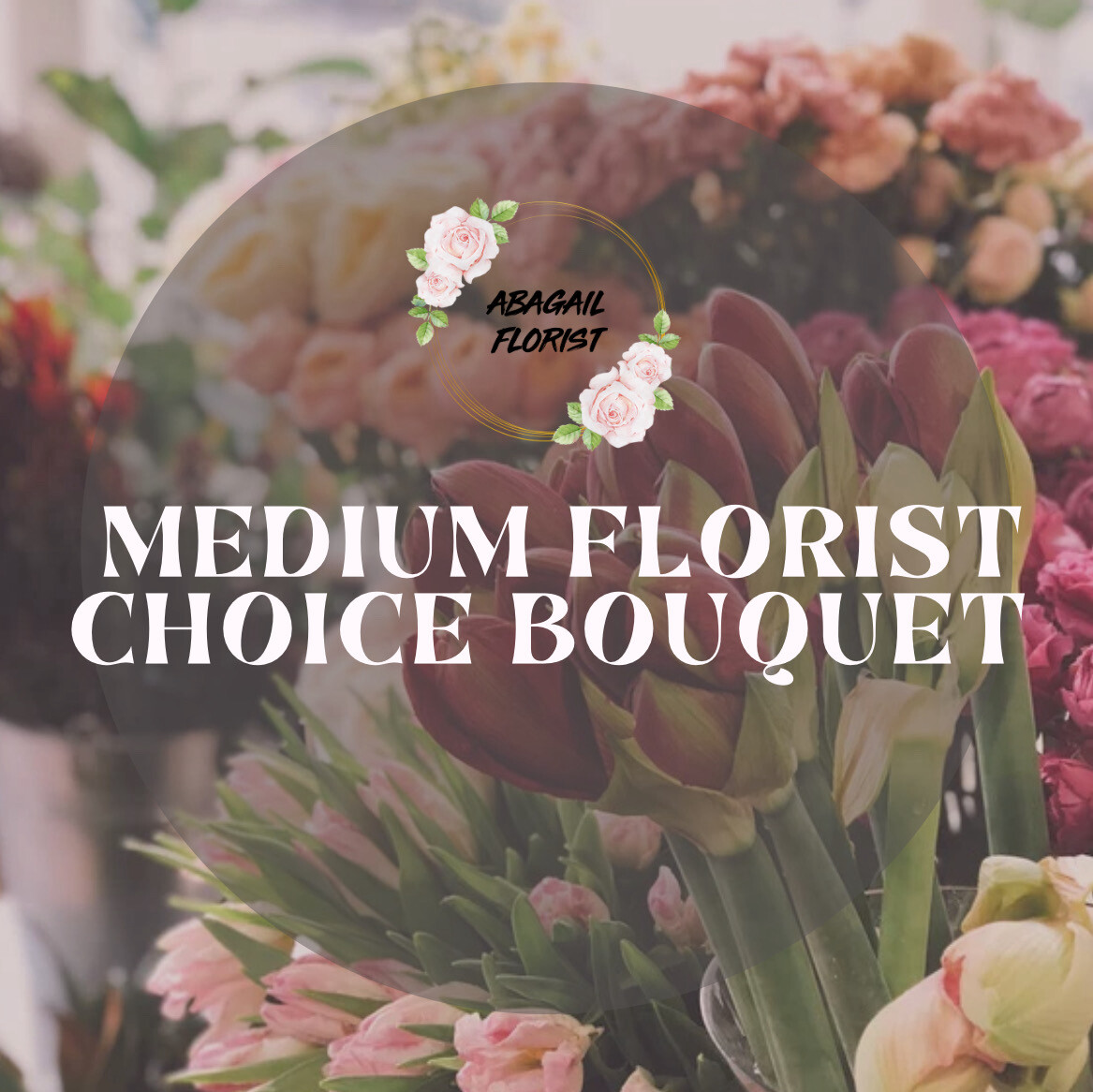 MEDIUM FLORIST CHOICE BOUQUET