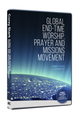 Global End-Time Worship, Prayer, and Missions Movement
