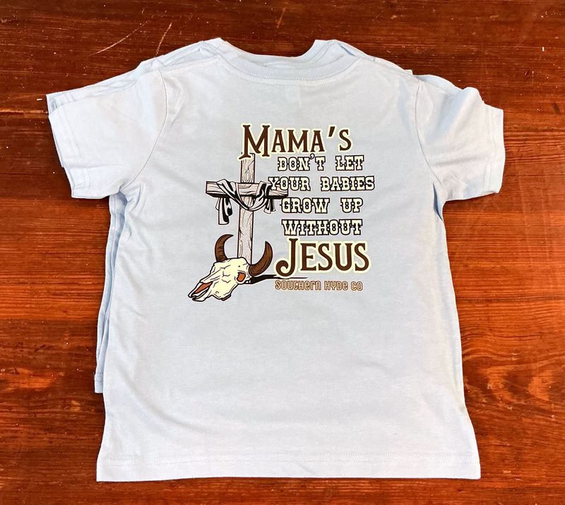 Kids SS Tee-Mama’s Don’t Let Your Babies Grow up Without Jesus