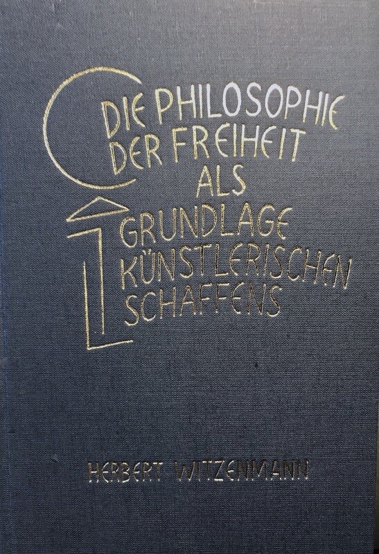 Herbert Witzenmann: Die Philosophie der Freiheit als Grundlage künstlerischen Schaffens (1979)
