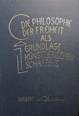 Herbert Witzenmann: Die Philosophie der Freiheit als Grundlage künstlerischen Schaffens (1979)