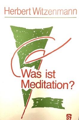Herbert Witzenmann: Was ist Meditation (1982)