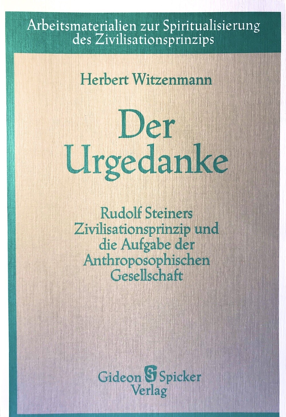 Herbert Witzenmann: Der Urgedanke (1988)