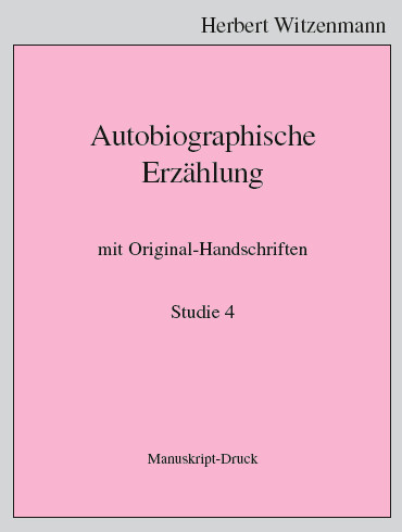 H.Witzenmann: Autobiographische Erzählung - Studien zur Egomorphose der Sprache/4