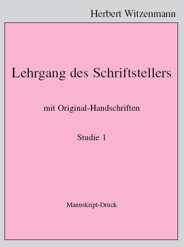 Herbert Witzenmann: Lehrgang des Schriftstellers - Studien zur Egomorphose der Sprache / 1