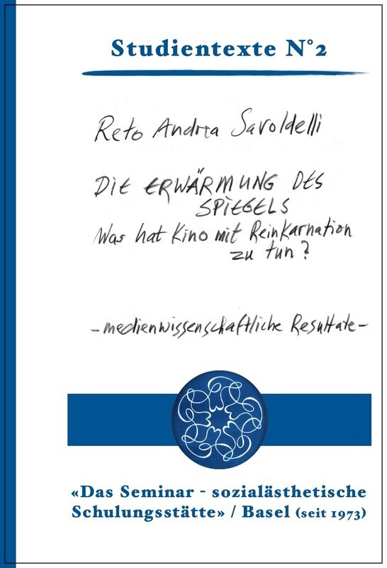 3| Reto Andrea Savoldelli: Die Erwärmung des Spiegels - Was hat Kino mit Reinkarnation zu tun?