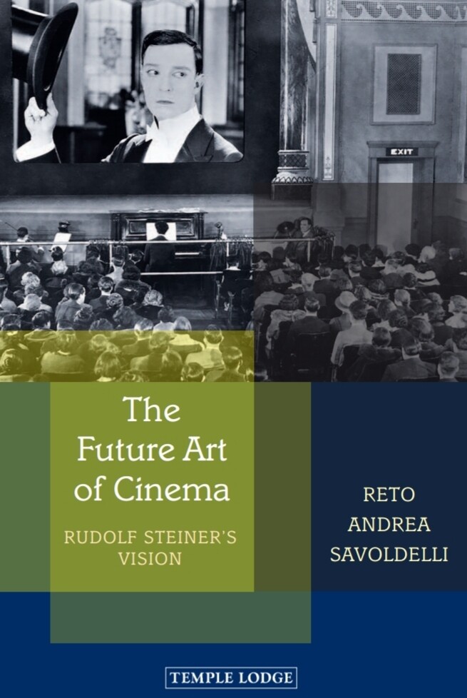 R.A.Savoldelli: The Future Art of Cinema - Rudolf Steiner's Vision