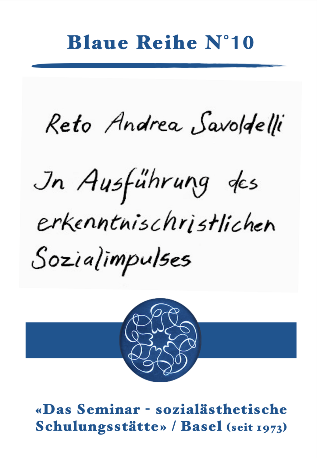 10| R.A.Savoldelli: In Ausführung des erkenntnischristlichen Sozialimpulses