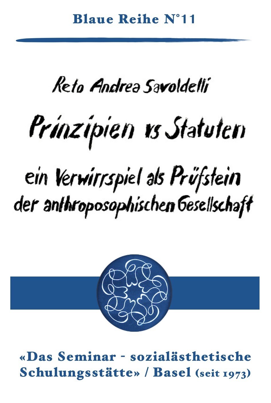 11|  R.A.Savoldelli: Prinzipien vs Statuten - Ein Verwirrspiel als Prüfstein der anthroposophischen Gesellschaft