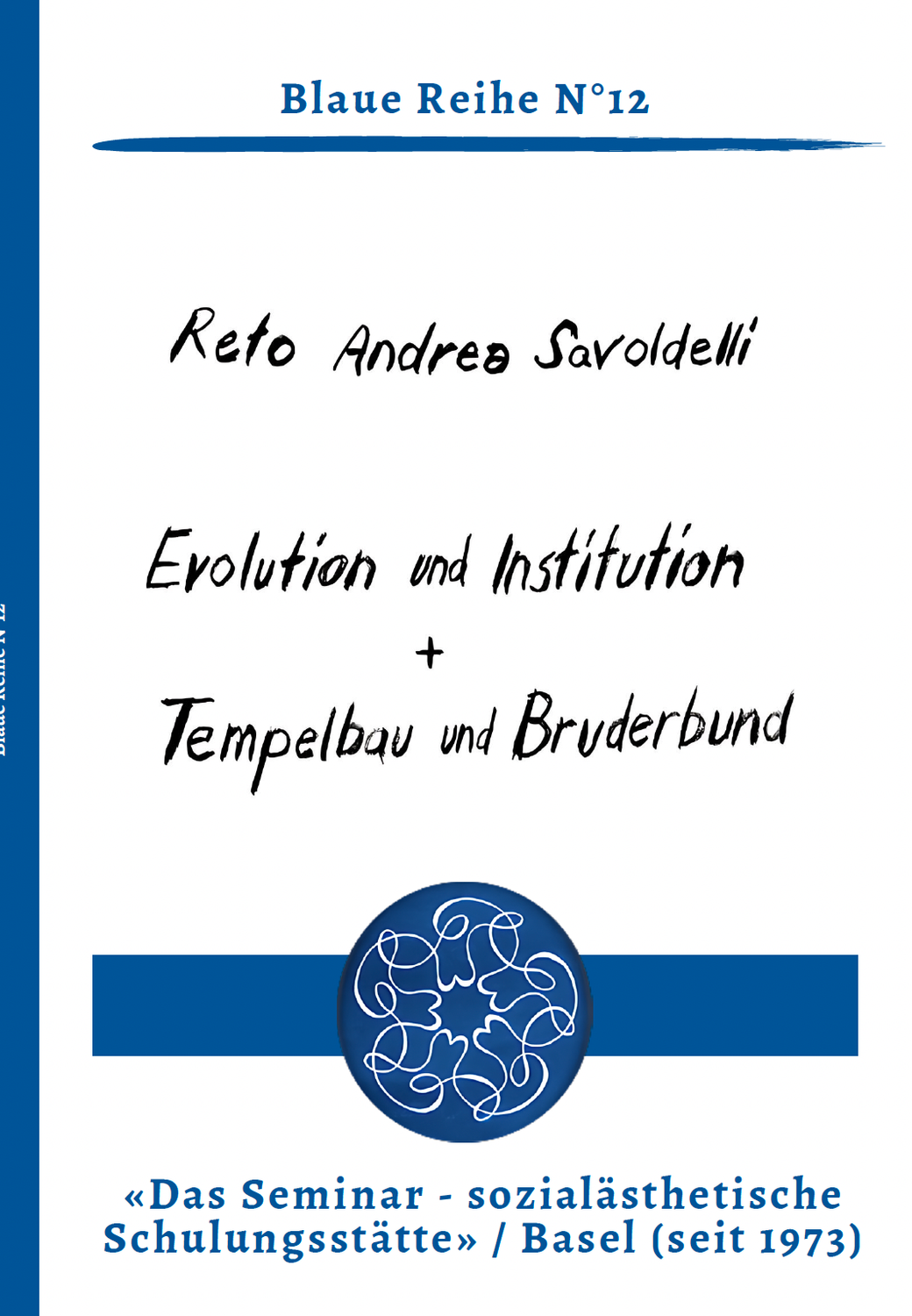 12) R.A.Savoldelli: Evolution und Institution / Tempelbau und Bruderbund