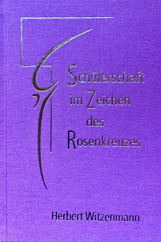 Herbert Witzenmann: Schülerschaft im Zeichen des Rosenkreuzes (1985)
