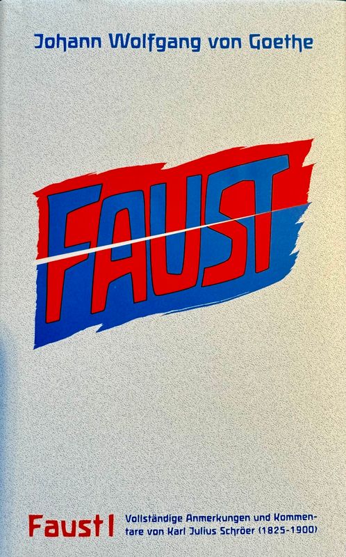 J.W.Goethe, Faust I (mit allen Anmerkungen und Kommentaren von K.J.Schröer)