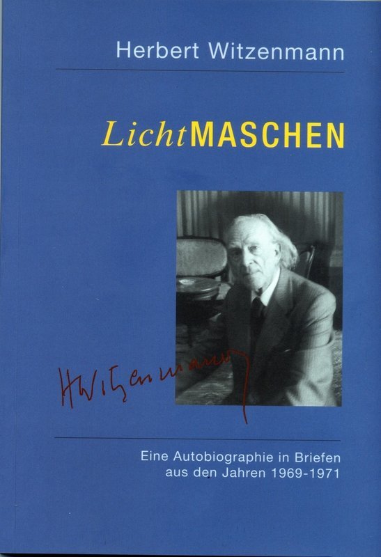 Herbert Witzenmann: Lichtmaschen (autobiographische Briefe, Begegnungen mit Rudolf Steiner)