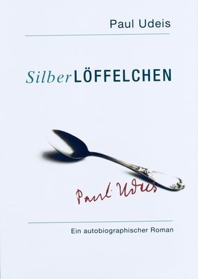 Paul Udeis (H.Witzenmann): Das Silberlöffelchen