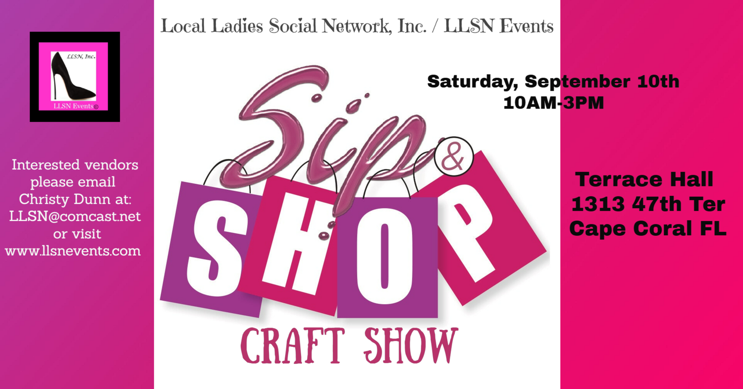 Sip & Shop Craft Show- Downtown Cape Coral
 (INDOORS) September 10th