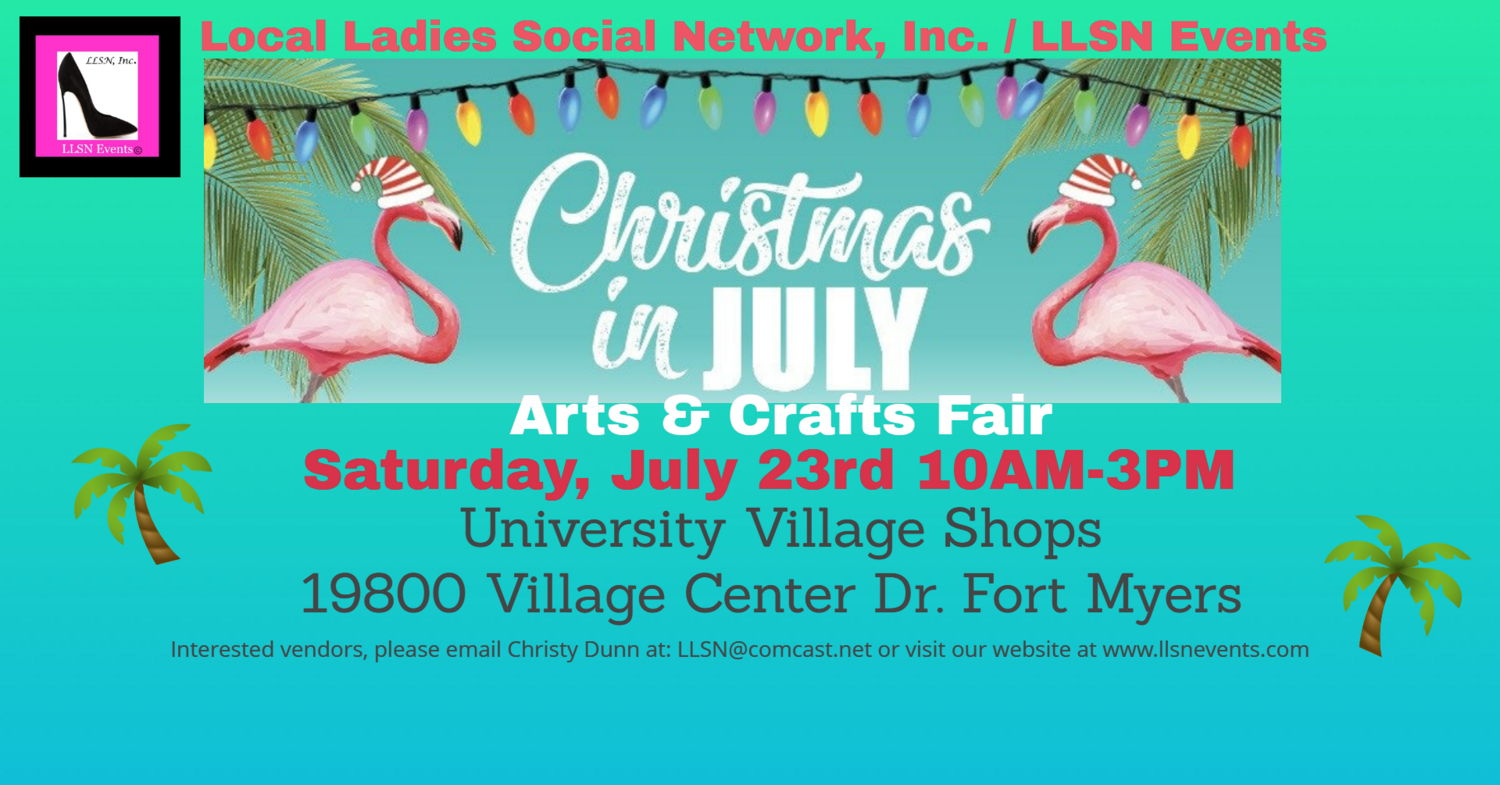 Christmas in July Arts & Crafts Fair- Fort Myers-July 23rd-University Village Shops