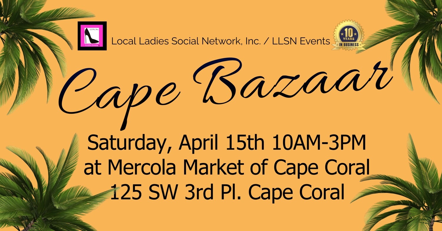 Cape Bazaar at Mercola Market Sat, April 15th, Cape Coral