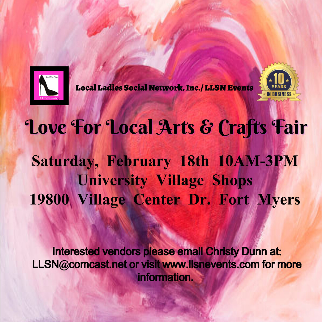 Love for Local Arts & Crafts Fair- Fort Myers- Feb. 18th -University Village Shops