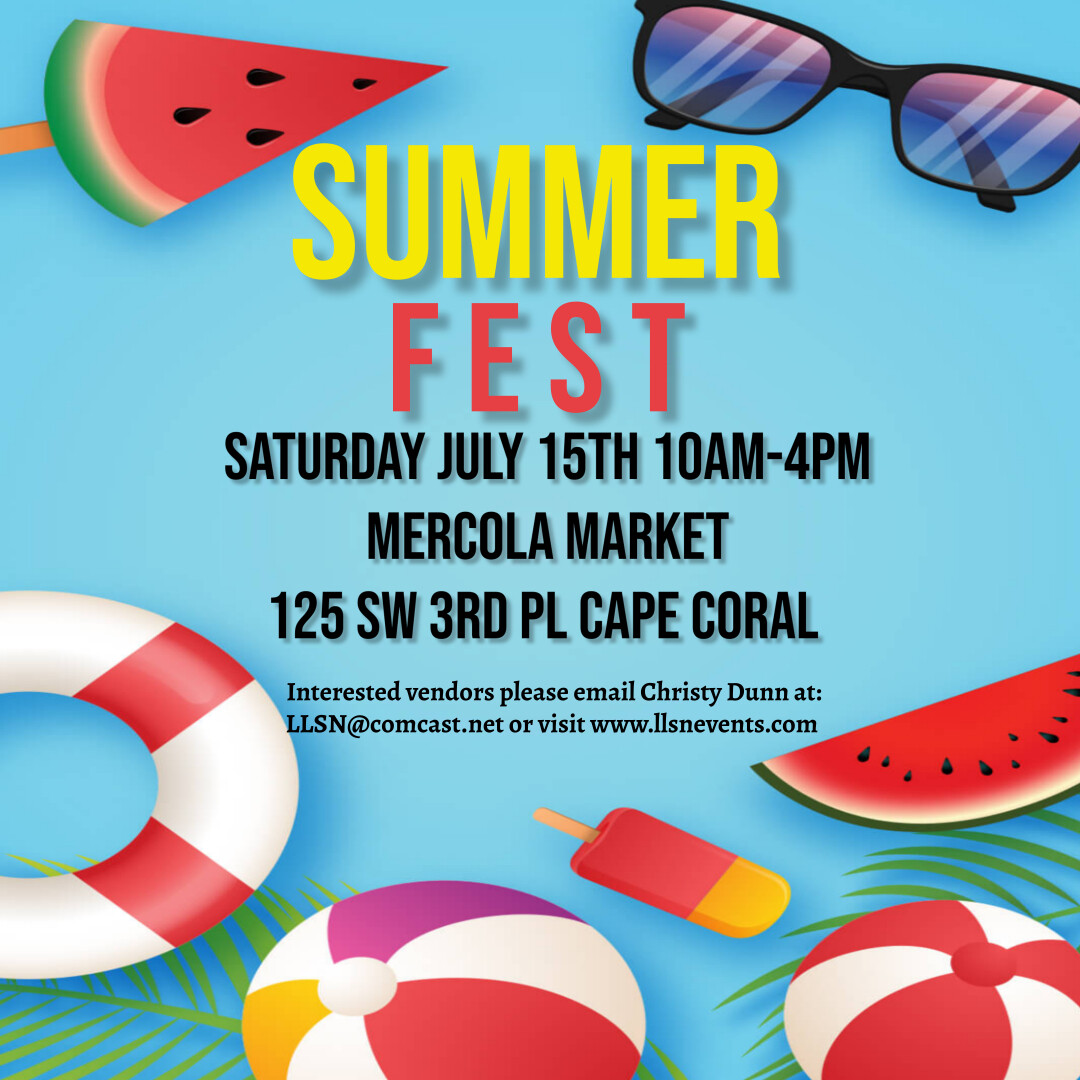 Summer Fest at Mercola Market Cape Coral Sat, July 15th, 10am-4pm