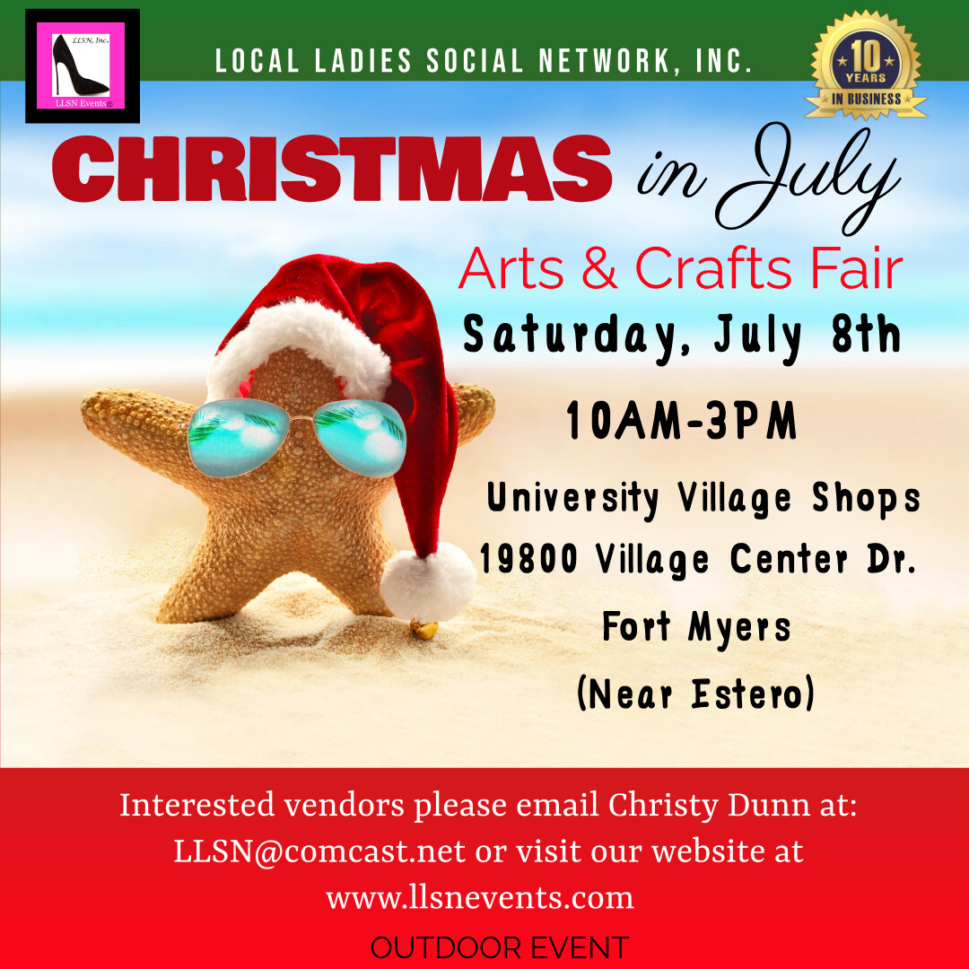 Christmas in July Arts & Crafts Fair Fort Myers- July 8th -University Village Shops