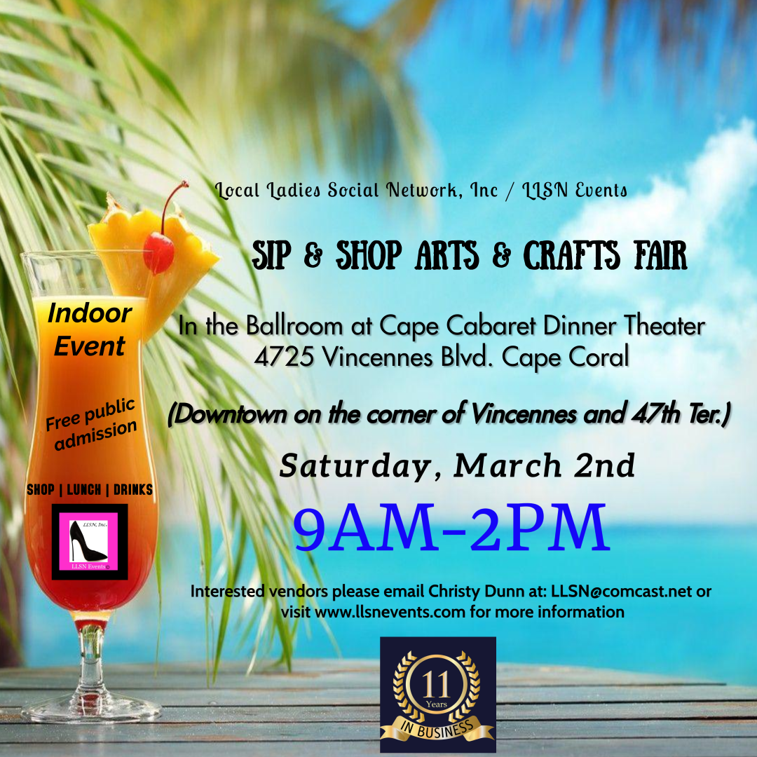Sip & Shop Arts & Crafts Fair at Cape Cabaret - MARCH 2nd from 9AM-2PM PLEASE CLICK ON THE FLYER & READ DETAILS BELOW BEFORE PURCHASING