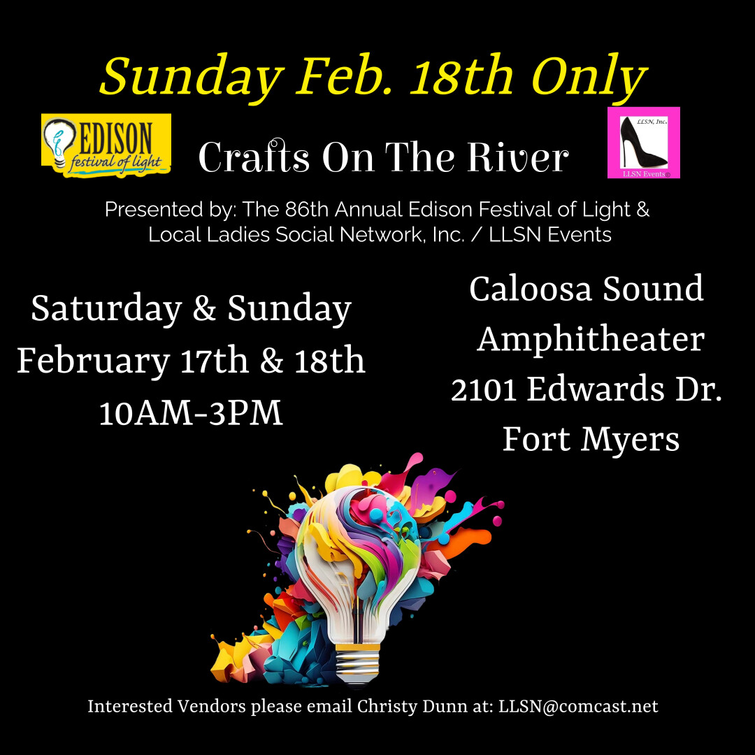 (SUNDAY ONLY) Feb. 18th, 2024 Crafts on The River in Fort Myers ( 2 day event) (Commercial Service Vendors Are Not Permitted) Food Trucks Are Full.