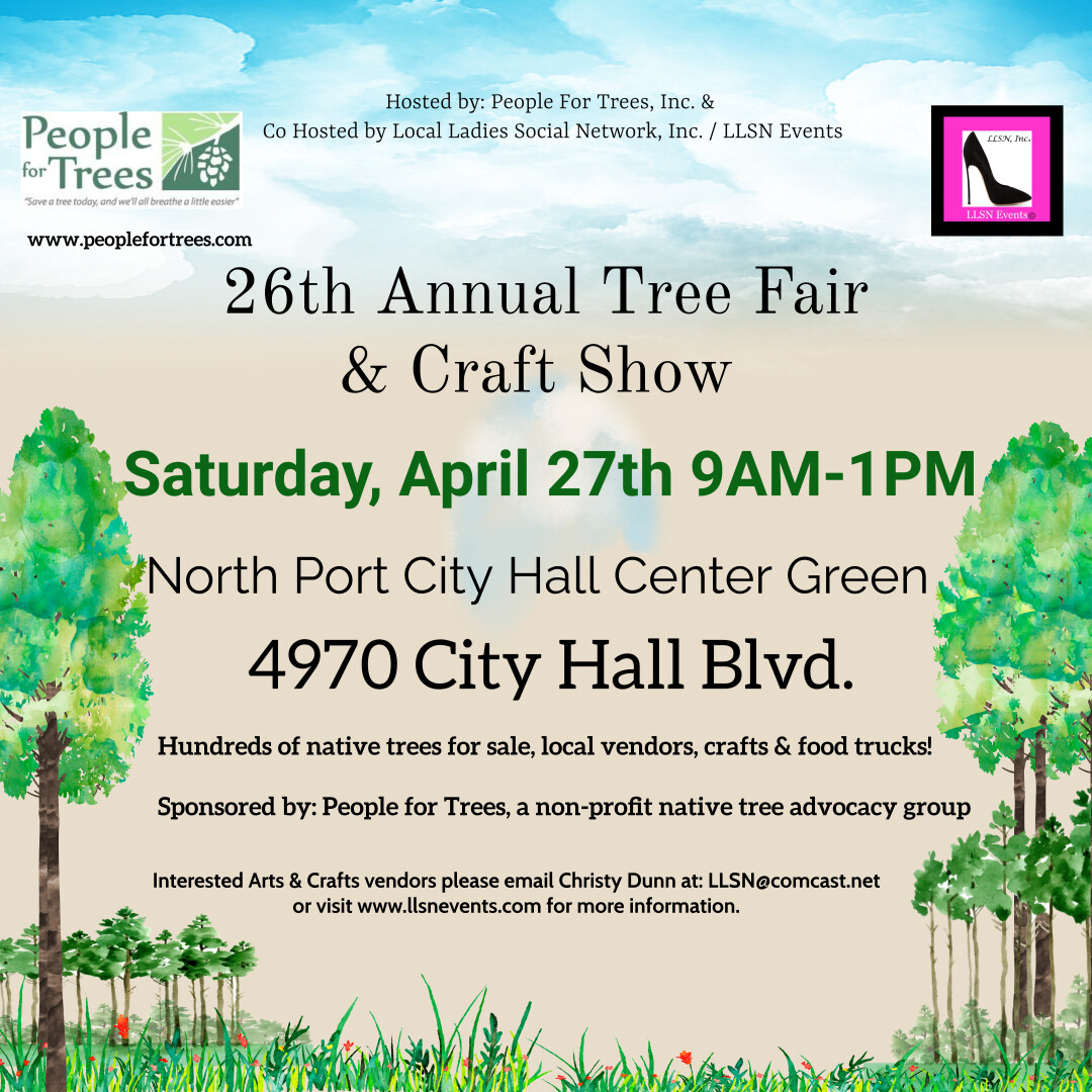 26th Annual Tree Fair & Craft Show in North Port April 27th 9am-1pm ** Food Trucks Are Full.