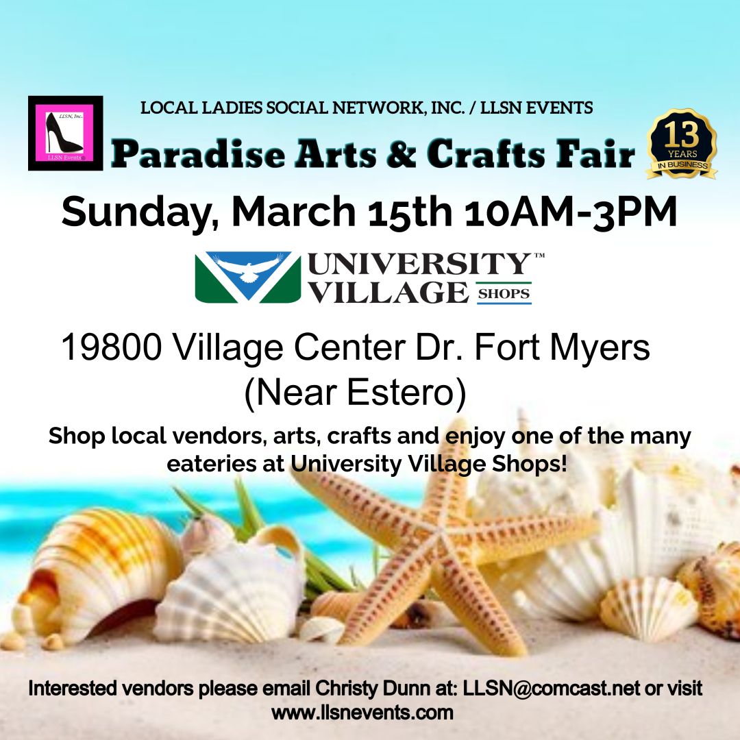 Paradise Arts &amp; Crafts Fair in Fort Myers (near Estero)-SUNDAY, March-15th University Village Shops