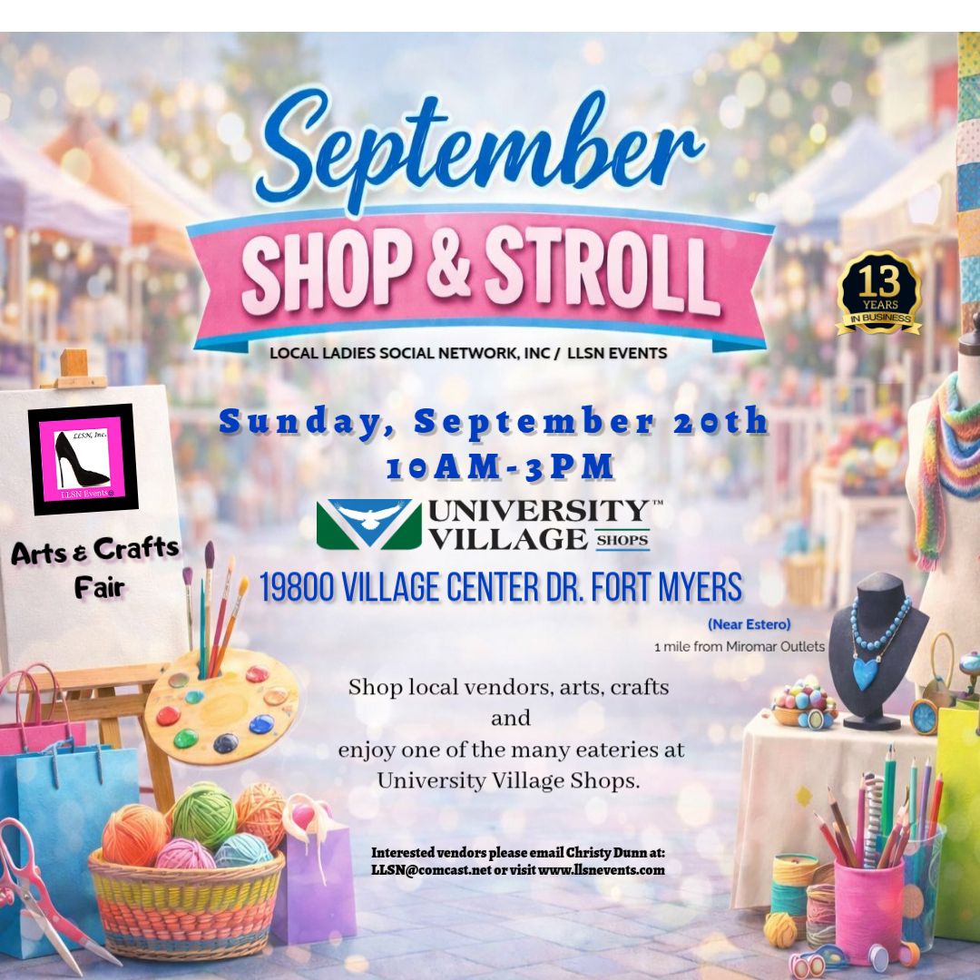 September Shop &amp; Stroll Arts &amp; Crafts Fair in Fort Myers (near Estero)-SUNDAY, September 20th University Village Shops NO BAKED GOODS PER venue management