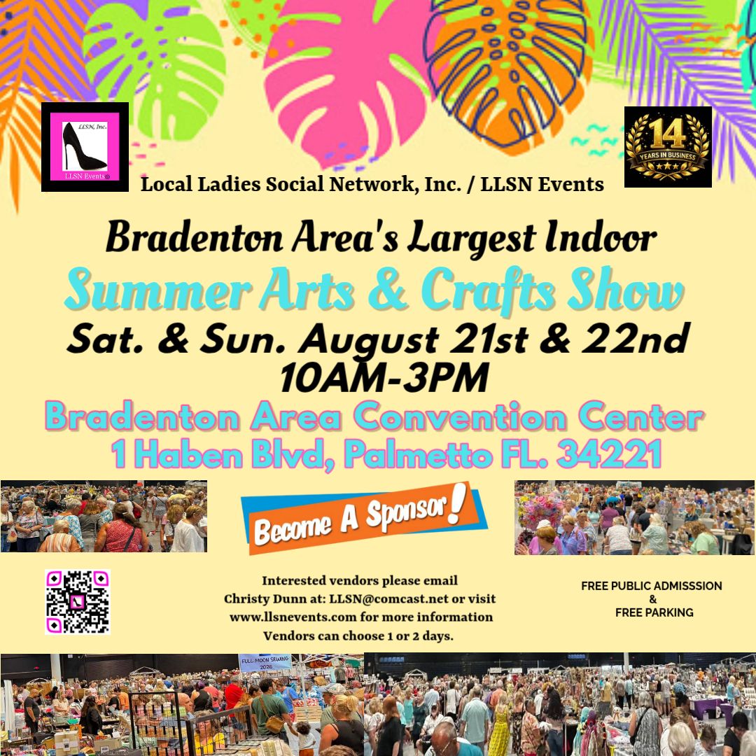 FRONT ENTRANCE Space- INDOOR Summer Arts &amp; Crafts Show at the Bradenton Area Convention Center SATURDAY &amp; SUNDAY, August 21st  &amp; 22nd 2027 10AM-3PM