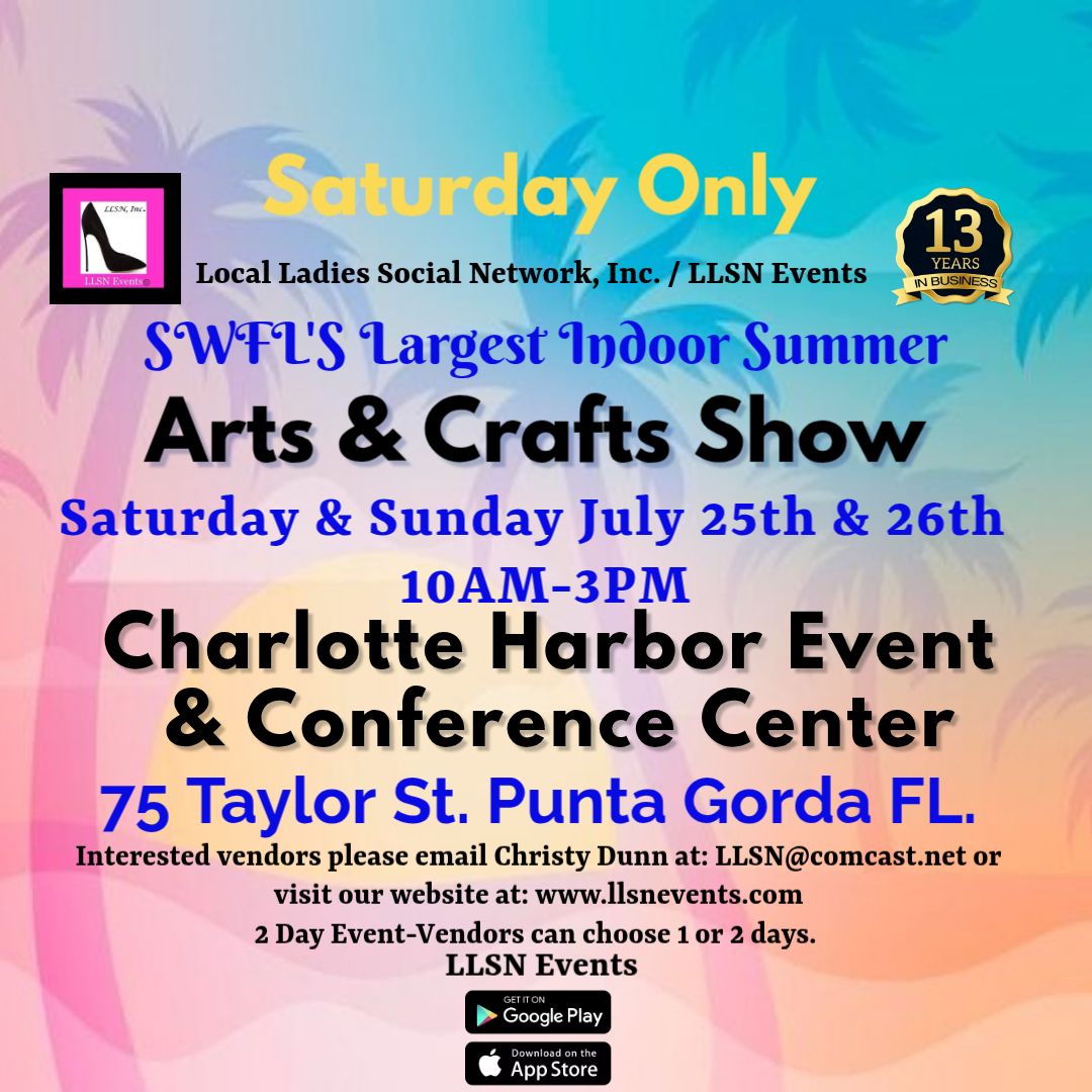 PREMIER SIDE HALL SPACE FOR THE INDOOR Summer  Arts &amp; Crafts Show at the Charlotte Harbor Event Center-SAT (ONLY)  JULY 25TH 10AM-3PM